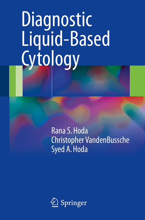 Diagnostic Liquid-Based Cytology - Rana S. Hoda, Christopher VandenBussche, Syed A. Hoda