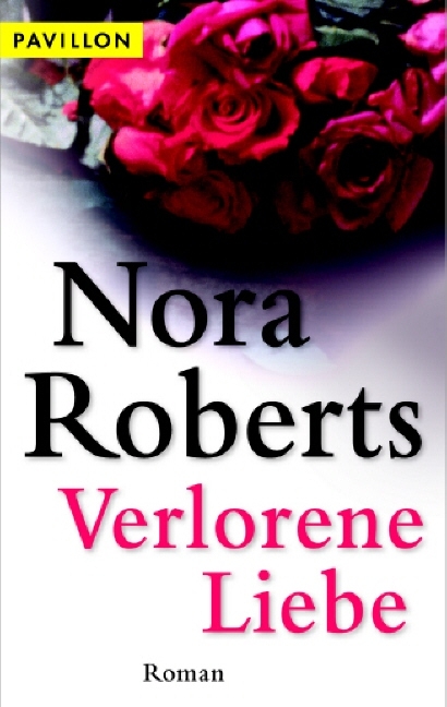 Verlorene Liebe - Nora Roberts