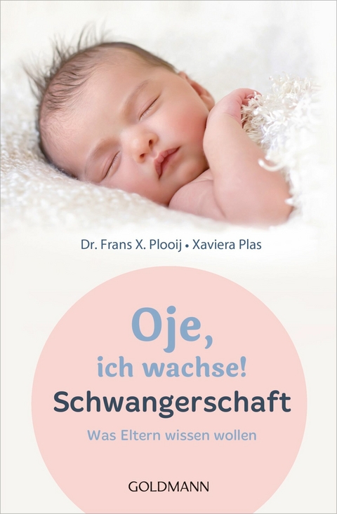 Oje, ich wachse! Schwangerschaft - Frans X. Plooij, Xaviera Plooij