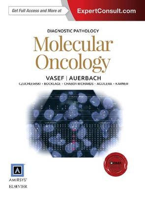 Diagnostic Pathology: Molecular Oncology - Mohammed A. Vasef, Aaron Auerbach