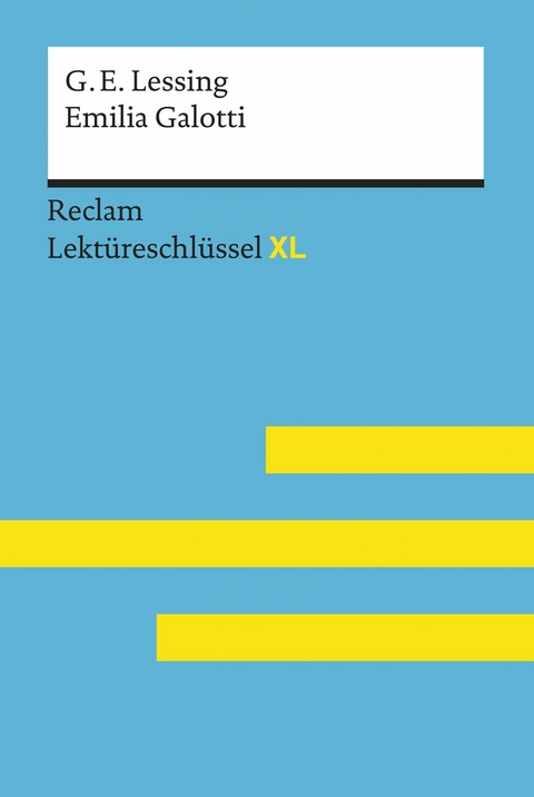 Emilia Galotti von Gotthold Ephraim Lessing: Reclam Lektüreschlüssel XL -  Gotthold Ephraim Lessing,  Theodor Pelster