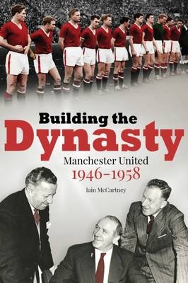 Building the Dynasty - Iain McCartney