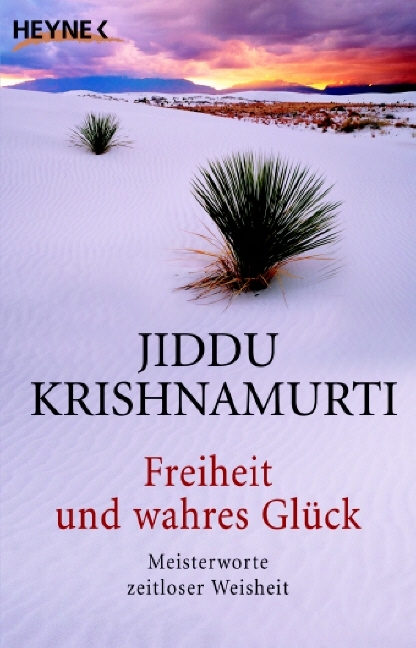 Freiheit und wahres Glück - Jiddu Krishnamurti