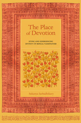 The Place of Devotion - Sukanya Sarbadhikary