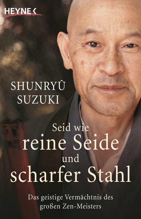 Seid wie reine Seide und scharfer Stahl - Shunryu Suzuki