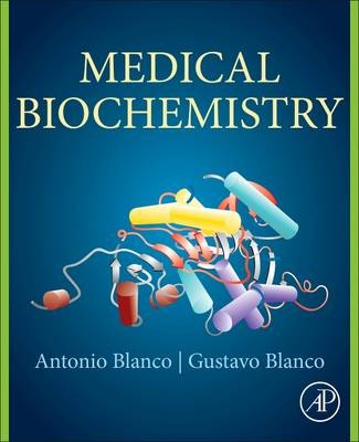 Medical Biochemistry -  Gustavo Blanco,  Antonio Blanco