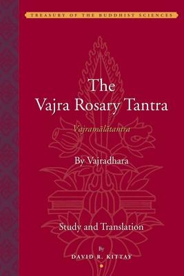 The Vajra Rosary Tantra (Vajramalatantra) – By Vajradhara - David R. Kittay