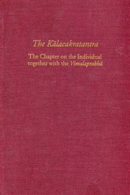 The Kalacakratantra – The Chapter on the Individual Together with the Vimalaprabha - Vesna Wallace, Robert Thurman