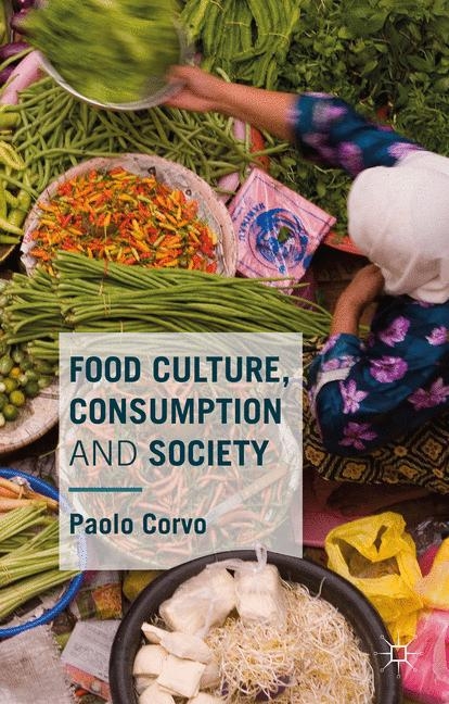 Food Culture, Consumption and Society - Paolo Corvo