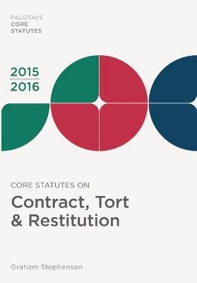 Core Statutes on Contract, Tort & Restitution - Graham Stephenson