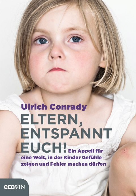 Eltern, entspannt Euch! - Ulrich Conrady