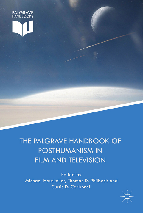 The Palgrave Handbook of Posthumanism in Film and Television - 