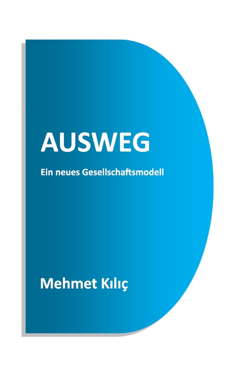 Ausweg - Mehmet Kilic