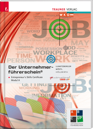 Der Unternehmerführerschein - Entrepreneur's Skills Certificate, Modul A - Kurt Lumetzberger, Rainer Möstl, Mario Höllwirth