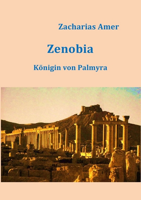 Zenobia Königin von Palmyra - Zacharias Amer