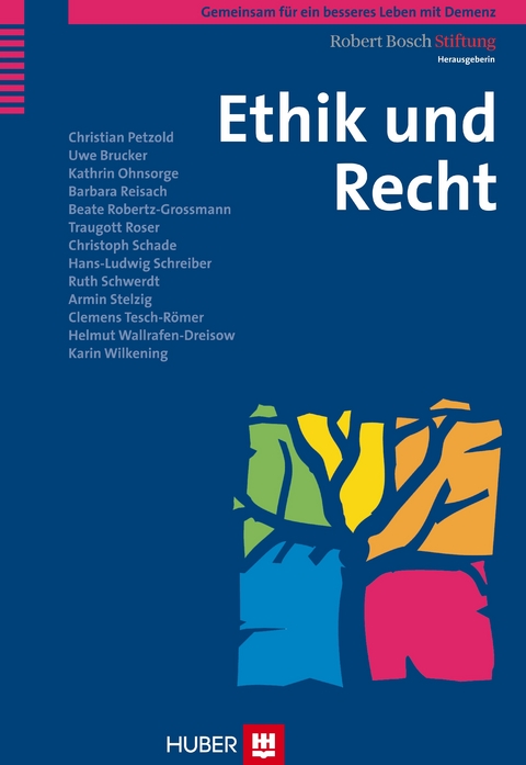 Gemeinsam für ein besseres Leben mit Demenz / Ethik und Recht - Christian Petzold, Uwe Brucker, Kathrin Ohnsorge, Barbara Reisach, Beate Robertz-Grossmann, Traugott Roser, Christoph Schade, Hans L Schreiber, Ruth Schwerdt, Armin Stelzig, Clemens Tesch-Römer, Helmut Wallrafen-Dreisow, Karin Wilkening