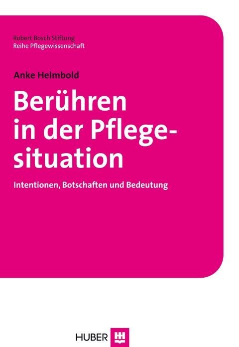 Berühren in der Pflegesituation - Anke Helmbold