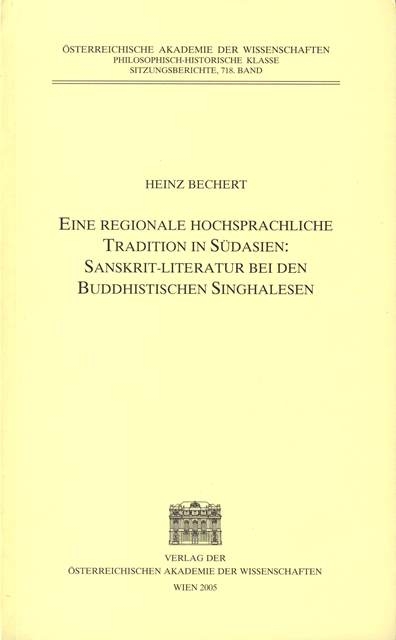 Eine regionale hochsprachliche Tradition in Südasien: Sanskrit-Literatur bei den buddhistischen Singhalesen - Heinz Bechert