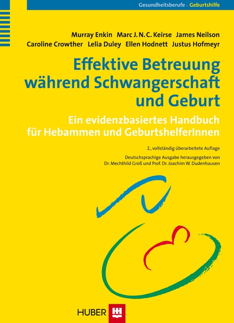 Effektive Betreuung während Schwangerschaft und Geburt - Murray Enkin, Marc Jozef Nikolaas Cornelius Keirse, James Neilson, Caroline Crowther, Lelia Duley, Ellen Hodnett, Justus Hofmeyr