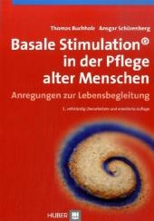 Basale Stimulation® in der Pflege alter Menschen - Thomas Buchholz, Ansgar Schürenberg