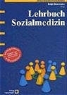 Lehrbuch Sozialmedizin - 