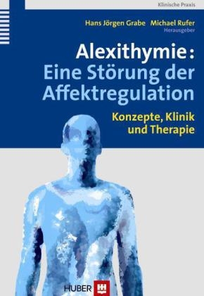 Alexithymie: Eine Störung der Affektregulation - 