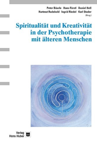 Spiritualität und Kreativität in der Psychotherapie mit älteren Menschen - 