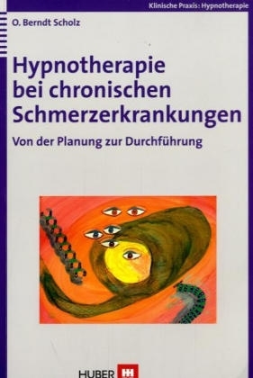 Hypnotherapie bei chronischen Schmerzerkrankungen - O Berndt Scholz