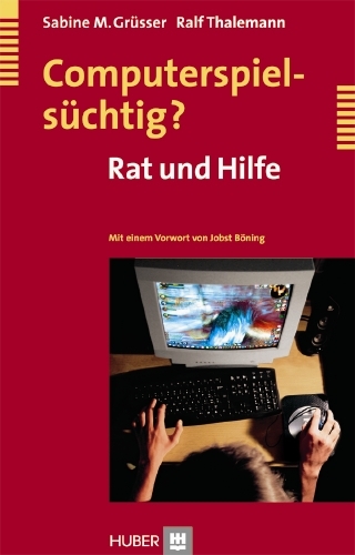 Computerspielsüchtig? - Sabine M Grüsser, Ralf Thalemann