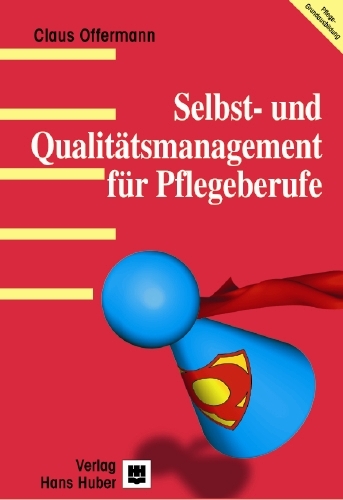 Selbst- und Qualitätsmanagement für Pflegeberufe - Claus Offermann