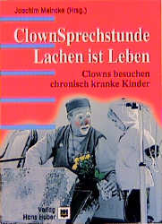 ClownSprechstunde - Lachen ist Leben - Joachim Meincke