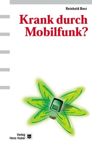 Krank durch Mobilfunk? - Reinhold Berz