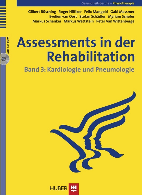 Assessments in der Rehabilitation - Gilbert Büsching, Roger Hilfiker, Felix Mangold, Gabi Messmer, Evelien van Oort, Stefan Schädler, Myriam Schefer, Markus Wettstein, Peter van Wittenberge, Markus Schenker