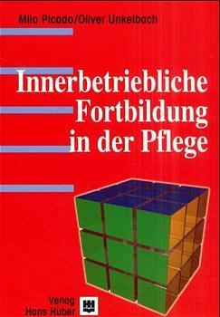 Innerbetriebliche Fortbildung in der Pflege - Milo Picado, Olivier Unkelbach