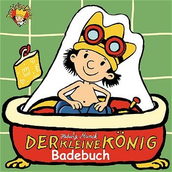 Der kleine König. Badebuch - Hedwig Munck