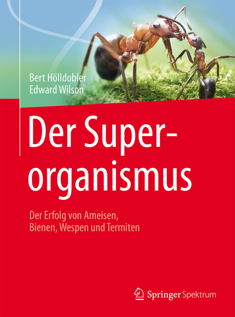 Der Superorganismus - Bert Hölldobler, Edward Wilson