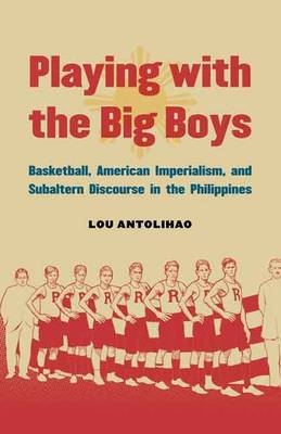 Playing with the Big Boys - Lou Antolihao