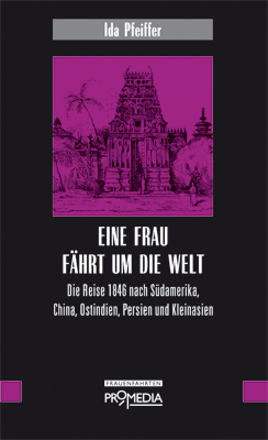 Eine Frau fährt um die Welt - Ida Pfeiffer