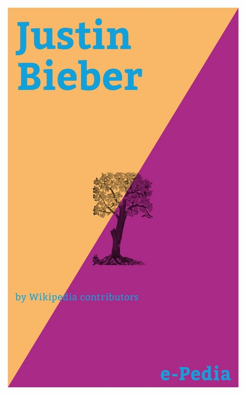 e-Pedia: Justin Bieber -  Wikipedia contributors