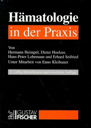 Hämatologie in der Praxis - Hermann Heimpel, Dieter Hoelzer, Hans P Lohrmann, Erhard Seifried, Enno Kleihauer