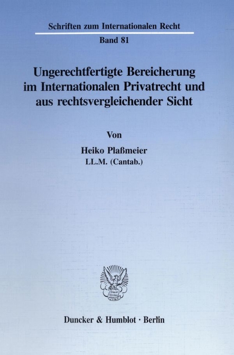 Ungerechtfertigte Bereicherung im Internationalen Privatrecht und aus rechtsvergleichender Sicht. - Heiko Plaßmeier