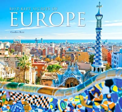 Best-Kept Secrets of Europe - Gordon Kerr