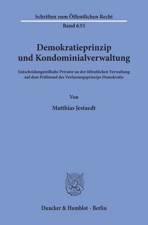 Demokratieprinzip und Kondominialverwaltung. - Matthias Jestaedt