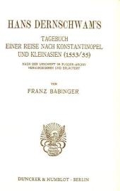 Hans Dernschwam's Tagebuch einer Reise nach Konstantinopel und Kleinasien (1553-55). - 