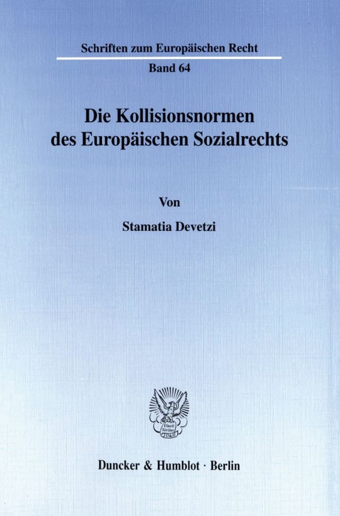 Die Kollisionsnormen des Europäischen Sozialrechts. - Stamatia Devetzi