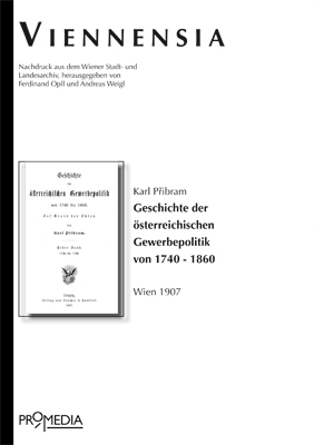 Geschichte der österreichischen Gewerbepolitik von 1740 - 1860 - Karl Pribram