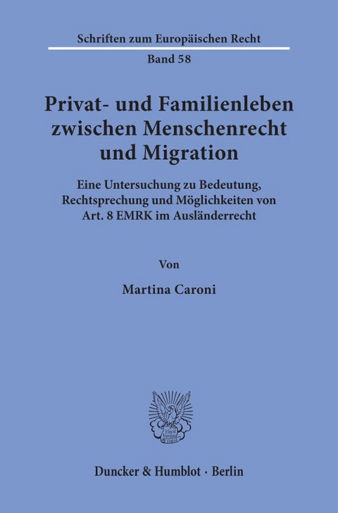 Privat- und Familienleben zwischen Menschenrecht und Migration. - Martina Caroni