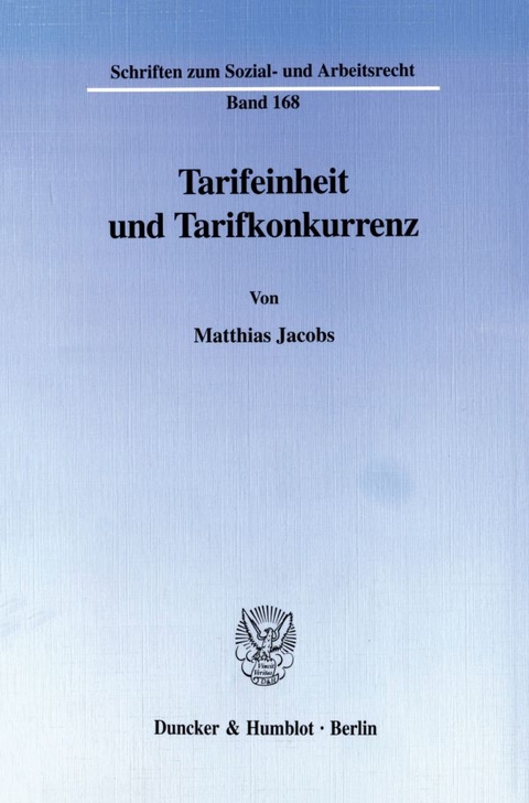 Tarifeinheit und Tarifkonkurrenz. - Matthias Jacobs