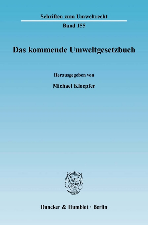 Das kommende Umweltgesetzbuch. - 