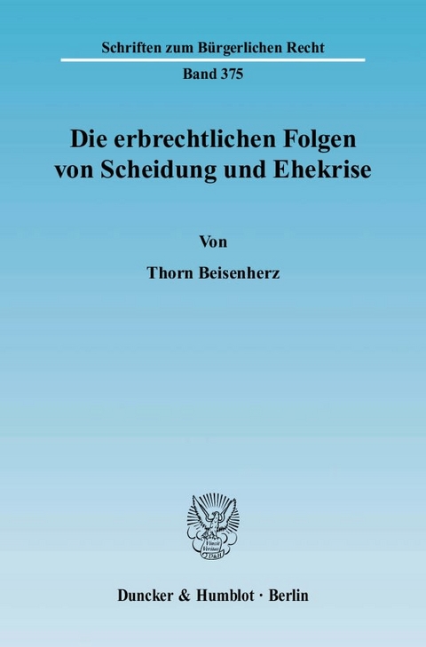 Die erbrechtlichen Folgen von Scheidung und Ehekrise. - Thorn Beisenherz